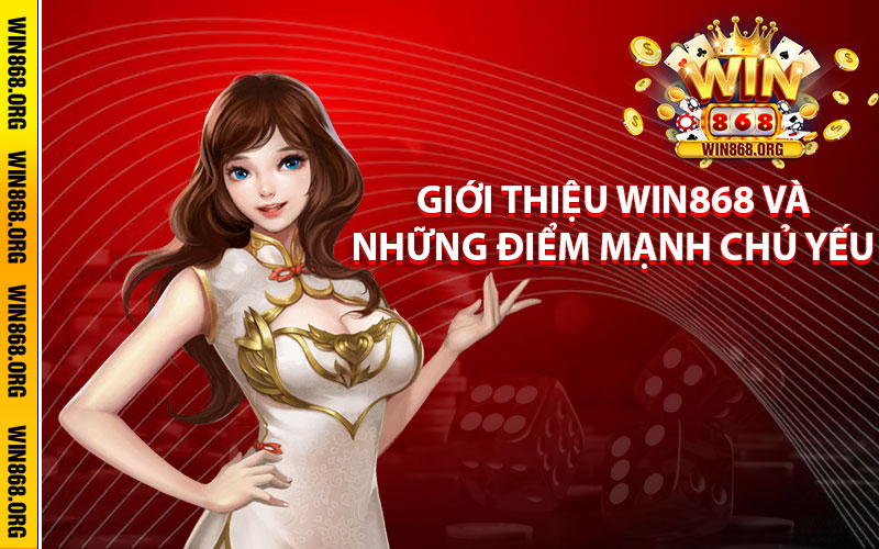 Giới thiệu Win868 và những điểm mạnh chủ yếu